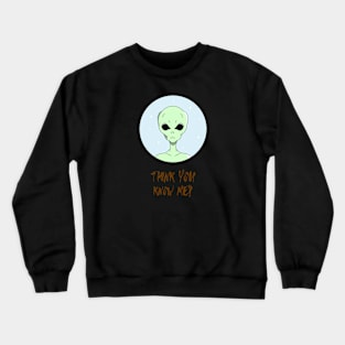 Think you know me? Crewneck Sweatshirt